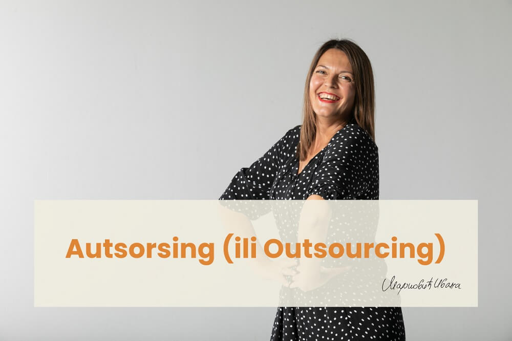 Autsorsing (Outsourcing) – Ne moraš sve sama